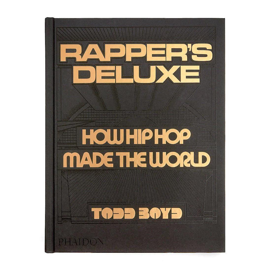 Rapper's Deluxe: How Hip Hop Made The World