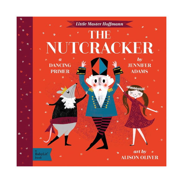 Nutcracker: A Babylit Dancing Primer