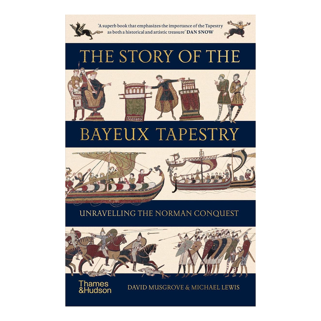 The Story of the Bayeux Tapestry: Unraveling the Norman Conquest