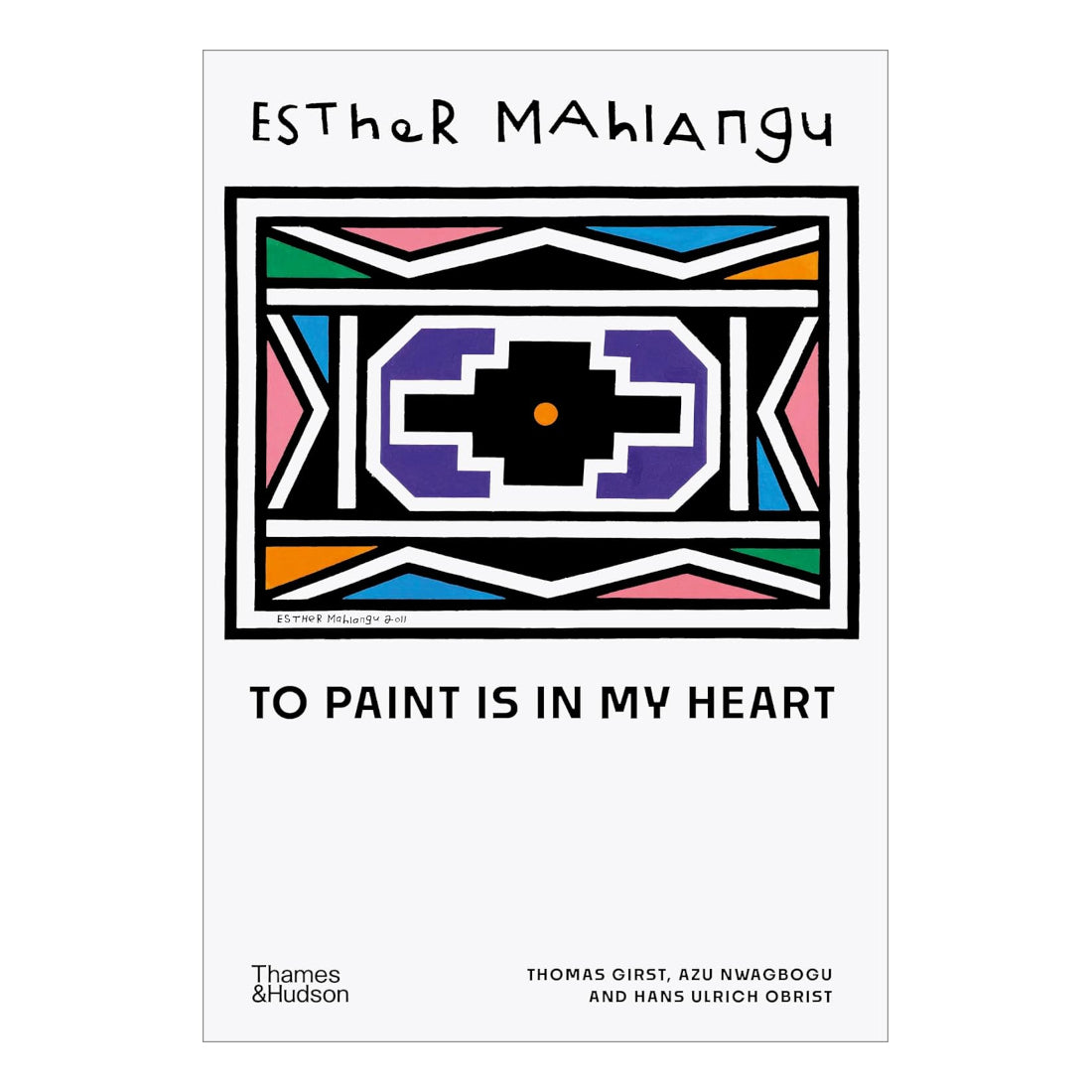 Esther Mahlangu: To Paint is in My Heart