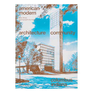 American Modern: Columbus, Indiana Architecture