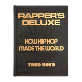 Rapper's Deluxe: How Hip Hop Made The World